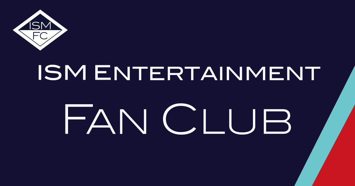 ISM ENTERTAINMENT公式ファンクラブサイト